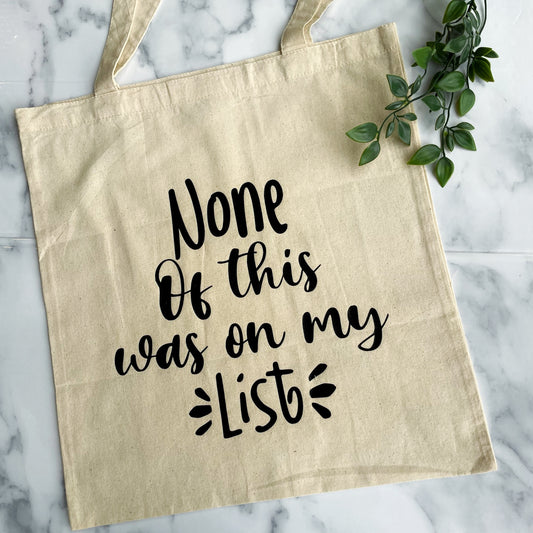 None Of This Was On My List - Cream Tote Bag