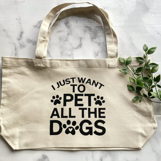 I Just Want To Pet All The Dogs - Tote Bag