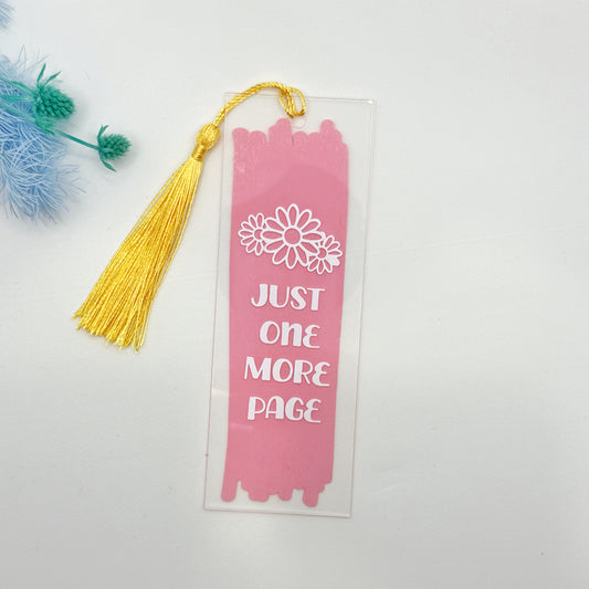 Pink Just One More Page Acrylic Bookmark